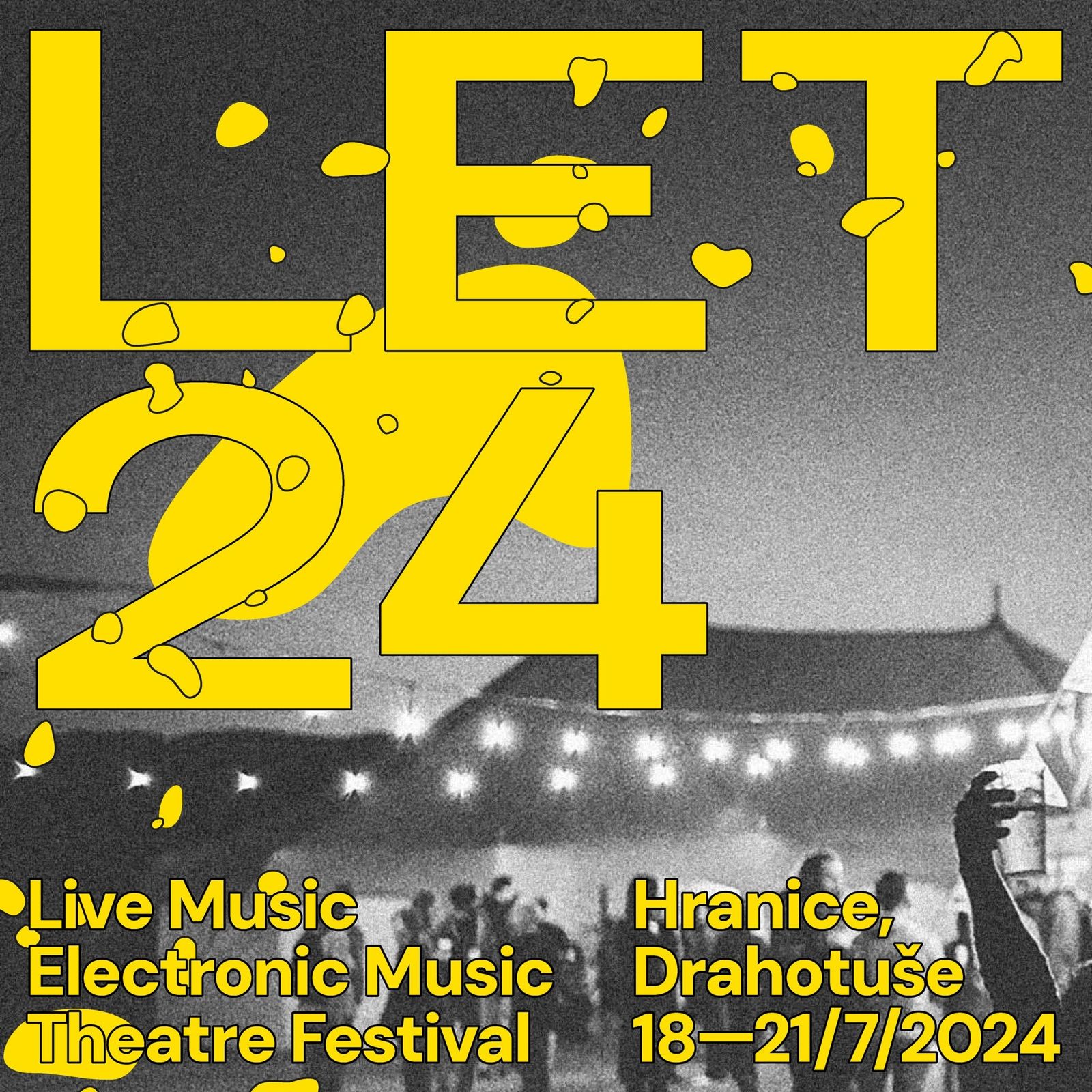 The LET24 poster: big yellow letters LET 24 over a black and white festival night, Hranice, Drahotuše, 18 to 21 July 2024